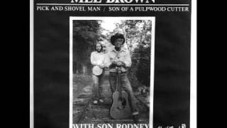 Son Of A Pulpwood CutterMel Brown with son Rodney [upl. by Recor]