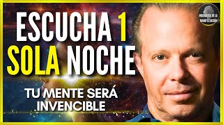 SI ESCUCHAS 1 NOCHE TU MENTE SERÁ INVENCIBLE  REPROGRAMA TU MENTE MIENTRAS DUERMES DR JOE DISPENZA [upl. by Vincents]