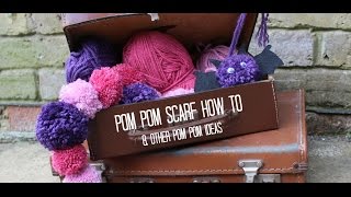 How to Make a no sew Pom Pom Scarf amp Other Pom Pom Ideas [upl. by Drooff]