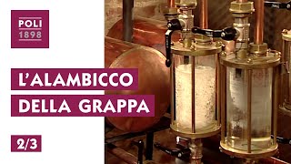 Lalambicco delle Poli Distillerie  Grappa artigianale [upl. by Inimak]