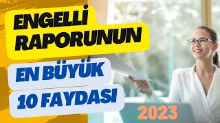 Engelli Raporunun Sağladığı Muhteşem 10 HAK [upl. by Marden169]