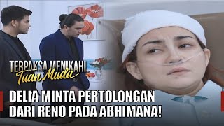 Delia Ceritakan Kejahatan Reno Padanya  Terpaksa Menikahi Tuan Muda ANTV  Eps 318 [upl. by Evilc]