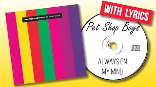 Pet Shop Boys  Always On My Mind Lyrics [upl. by Shalne815]