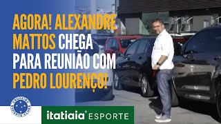 ALEXANDRE MATTOS CHEGA PARA REUNIÃO COM PEDRO LOURENÇO NOVO DONO DO CRUZERO [upl. by Shultz106]