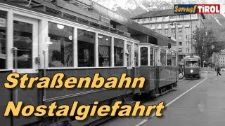 Innsbruck Straßenbahn Nostalgiefahrt [upl. by Lisk]