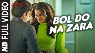 BOL DO NA ZARA Full Video Song  AZHAR  Emraan Hashmi Nargis Fakhri  Armaan Malik Amaal Mallik [upl. by Yanetruoc]