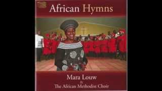 Mara Louw African Hymns  Amahlathi Aphelile Xhosa African Methodist Choir [upl. by Aekerly]