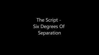 Six Degrees Of Separation Lyrics  The Script [upl. by Jania]