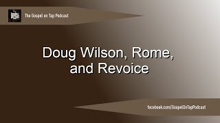 Doug Wilson Rome and Revoice [upl. by Aria]