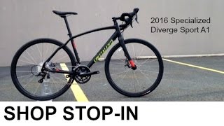 2016 Specialized Diverge Sport A1 Shop StopIn [upl. by Reuben780]