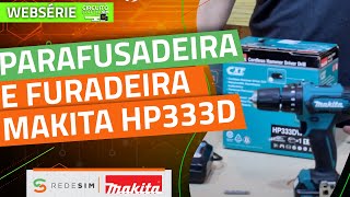 Parafusadeira e Furadeira Makita HP333D  Saiba de uma vez por todas com usar [upl. by Musetta]