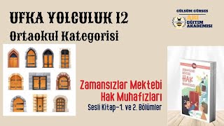 Ufka Yolculuk 12 1ORTAOKUL KATEGORİSİZamansızlar Mektebi Hak MuhafızlarıSesli Kitap 1ve 2Bölüm [upl. by Astred]