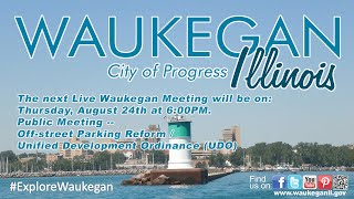 20230824 City of Waukegan Offstreet Parking Reform I Unified Development Ordinance UDO Meeting [upl. by Nnaid733]