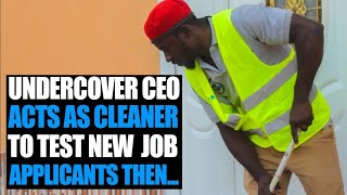 Undercover CEO Acts As Cleaner To Test Job Applicants Watch How He Was Treated Shocking [upl. by Aneri]