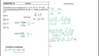 Considere que a sequência a  b a2  b2 a3  b3  84  é uma progressão geométrica Se ab  7 [upl. by Selimah]