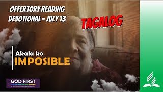 TAGALOG OFFERTORY READING  JULY 13 AKALA KO IMPOSIBLE [upl. by Zarah478]