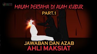 Malam Pertama Di Alam Kubur  Barzah  Part1  Jawaban Ahli Maksiat [upl. by Dareg]