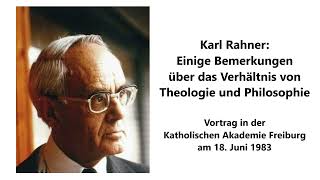 Karl Rahner Einige Bemerkungen über das Verhältnis von Philosophie und Theologie [upl. by Roselani306]