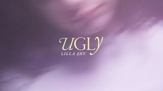 Lilla Shy  Ugly Official Video [upl. by Nalyorf225]