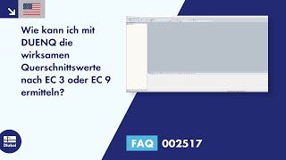 EN EN FAQ 002517  Wie kann ich mit DUENQ die wirksamen Querschnittswerte nach EC 3 oder EC 9 [upl. by Siri404]