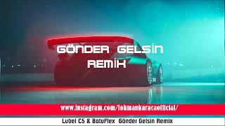 Lvbel C5 amp BatuFlex  Gönder Gelsin Remix  Lokman Karaca [upl. by Hutchison]