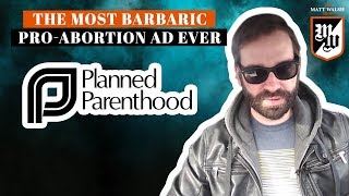 The Most Barbaric ProAbortion Ad Of All Time  The Matt Walsh Show Ep 141 [upl. by Ilak]