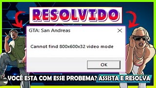 COMO RESOLVER ERRO quotcannot find 800x600x32 video modequot NO GTA SAN ANDREAS [upl. by Oicnanev759]