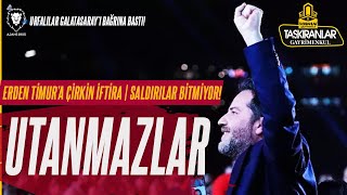 Erden Timur KORKUSU  UTANMAZLAR  Galatasaraya SALDIRI  URFADA GALATASARAY RÜZGARI  Fenerbahçe [upl. by Neri]