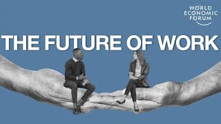 What is the Future of Work  World Economic Forum [upl. by Karna799]