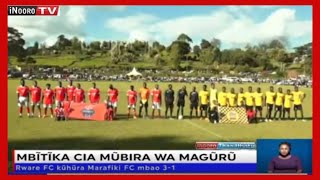 Rware FC kwanũra Marafiki FC 31 makiri ma andũ a Mt Kenya makiumĩra kumĩra kugĩrĩria na njĩra nene [upl. by Ibocaj]