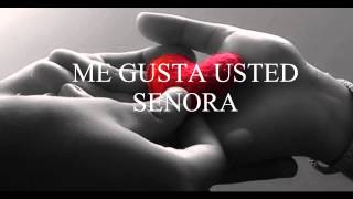 ME GUSTA USTED SEÑORA [upl. by Annuahs985]