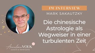 Die chinesische Astrologie als Wegweiser in einer turbulenten Zeit  Interview mit Mark Sakautzky [upl. by Ahsekim887]