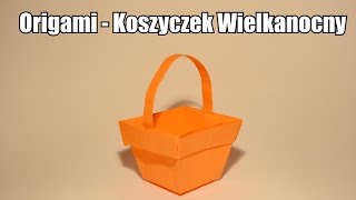 Origami  Koszyczek Wielkanocny LINK DO NOWEJ WERSJI FILMU W OPISIE [upl. by Starling]