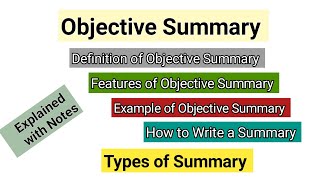 Objective Summary  Types of Summary  Summary Writing  Examples of Objective Summary [upl. by Rica]