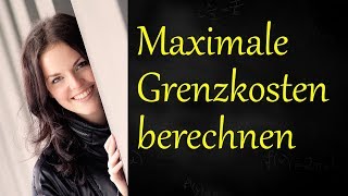 Maximale Grenzkosten berechnen [upl. by Matty]