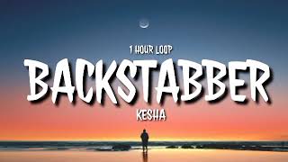 Kesha  Backstabber 1 HOUR TikTok song [upl. by Anyotal]