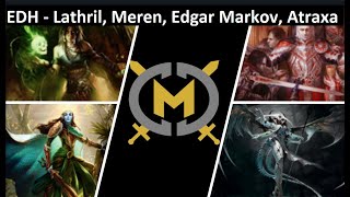 Commander Game  Lathril Meren Edgar Markov Atraxa  EDH Format [upl. by Asi699]