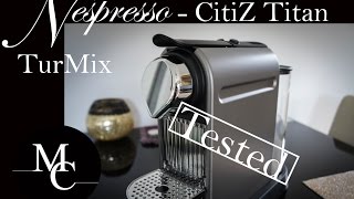 Nespresso CitiZ deutsch Titan  Review Test und Kaufberatung  Citiz vs Pixie u Inissia [upl. by Lyreb]