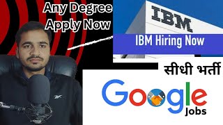 Freshers job Hiring by Google amp IBM Any Degree Graduates No Experience  16 LPA Salary Must Watch [upl. by Niliram]