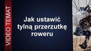 Jak ustawić tylną przerzutkę w rowerze [upl. by Aleinad]