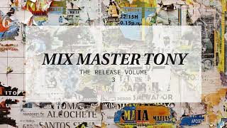 Mix Master Tony  The Release Volume 3 Remixtape Explicit [upl. by Eimak]