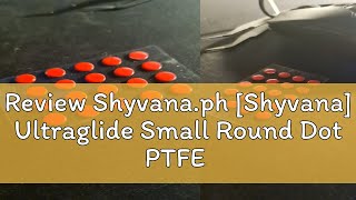 Review Shyvanaph Shyvana Ultraglide Small Round Dot PTFE Mouse Skates DIY Mice Glide Feet ICE Co [upl. by Soinotna352]