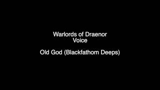 Warlords of Draenor  Voice Old God amp Mangrothed [upl. by Jennine106]