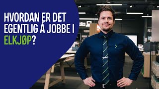 Hvordan er det egentlig å jobbe i Elkjøp [upl. by Rolfston]