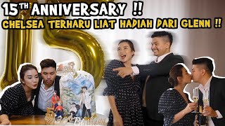 15th ANNIVERSARY  CHELSEA TERHARU LIAT HADIAH DARI GLENN [upl. by Aehtla]