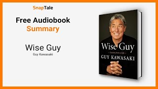 Wise Guy by Guy Kawasaki 9 Minute Summary [upl. by Nednal]