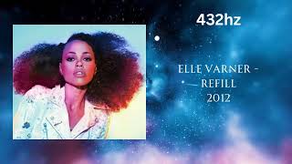 Elle Varner  Refill 432hz [upl. by Kare]