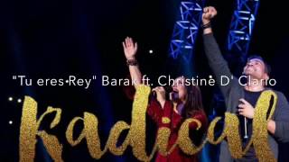 Barak ft Christine D Clario Tu eres Reyletra [upl. by Virgilia]