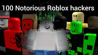 100 Notorious Roblox hackers Remake [upl. by Vijnas367]