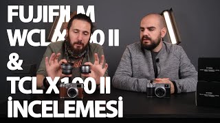 Fujifilm WCL amp TCL X100 II İncelemesi  Evren Tunçalp amp Oğuz Kandemir [upl. by Ispep]